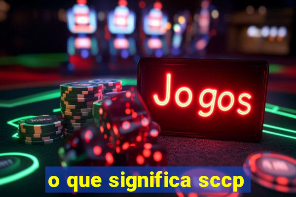 o que significa sccp